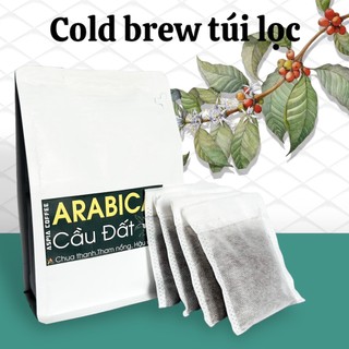 Cà phê nguyên chất cold brew túi lọc arabica cầu đất, rang xay mộc, thơm trái cây, chua thanh, hậu vị ngọt