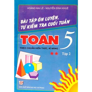 Sách- Bài tập ôn luyện tự kiểm tra cuối tuần môn Toán lớp 5 tập 2