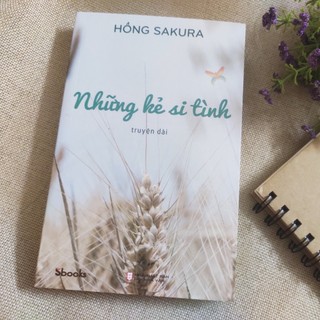 Sách - Những kẻ si tình (Hồng Sakura)