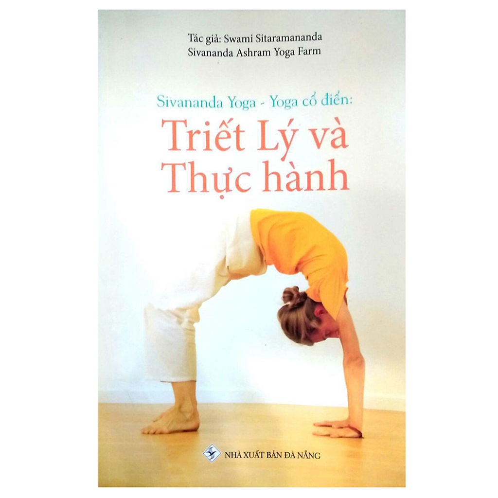 sách - Sivananda Yoga - Yoga Cổ Điển: Triết Lý Và Thực Hành