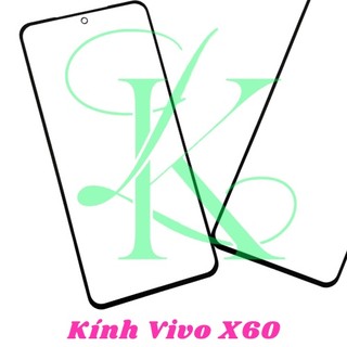 Kính Vivo X60 ( kính ép cho vivo x60 )