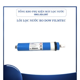 Lõi lọc nước, RO DOW filmtec, Lõi lọc nước RO số 4 sử dụng tất cả các máy lọc nước Ro chính hãng