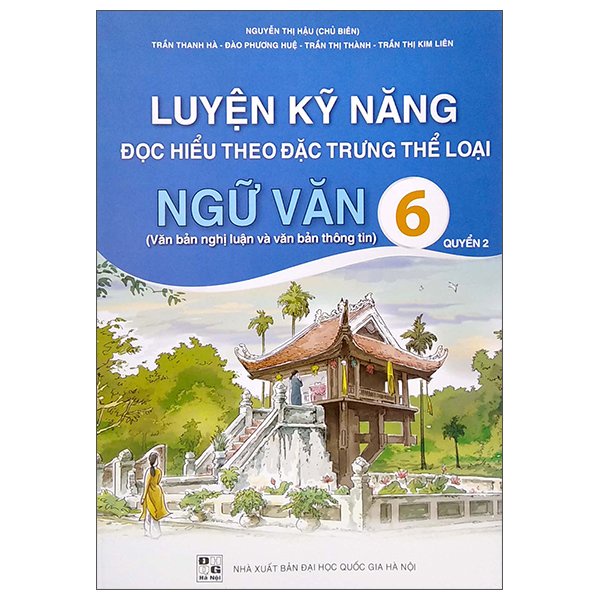 Sách - Luyện kỹ năng đọc hiểu theo đặc trưng thể loại Ngữ văn 6 quyển 2 (Văn bản nghị luận và văn bản thông tin)