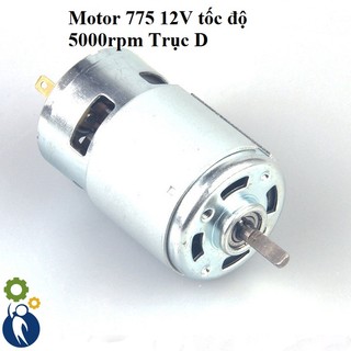 Motor 775 điện áp 12V tốc độ 5000rpm Trục D bảo hành 1 tháng, đổi mới nếu hư lỗi
