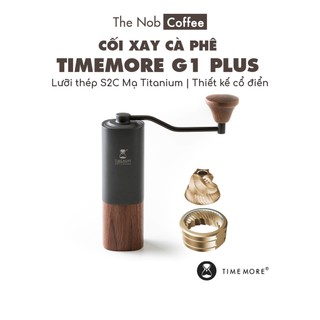 Máy xay cà phê cầm tay cao cấp Timemore G1 Plus - Đĩa thép S2C Mạ Titanium