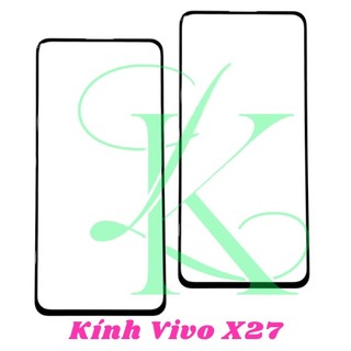 Kính Vivo X27 ( Kính ép dành cho vivo x27 )