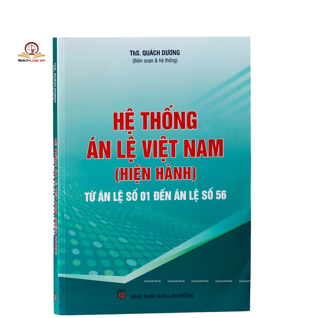  Sách - Hệ thống Án lệ Việt Nam  -Từ Án lệ số 01 đến Án lệ số 56