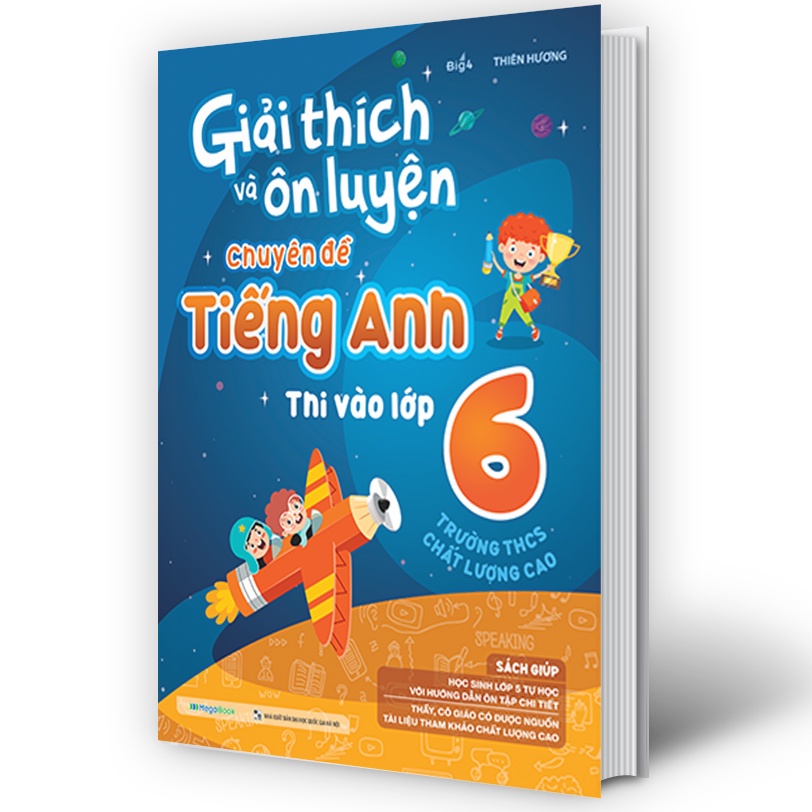 Sách Giải thích và ôn luyện chuyên đề Tiếng Anh thi vào lớp 6 trường THCS chất lượng cao