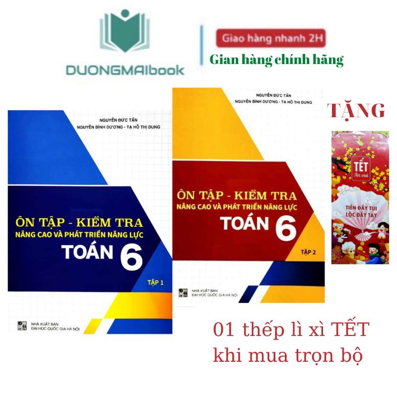 Sách - Ôn tập - kiểm tra nâng cao và phát triển năng lực toán 6 - Nguyễn Đức Tấn