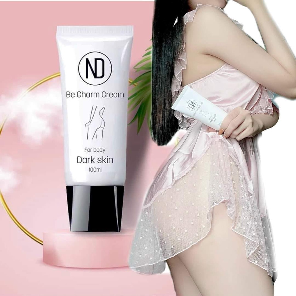 ND Be Charm Cream For Body Dark Skin - Kem Mờ Giảm Thâm Sạm Vòng 3 100ml