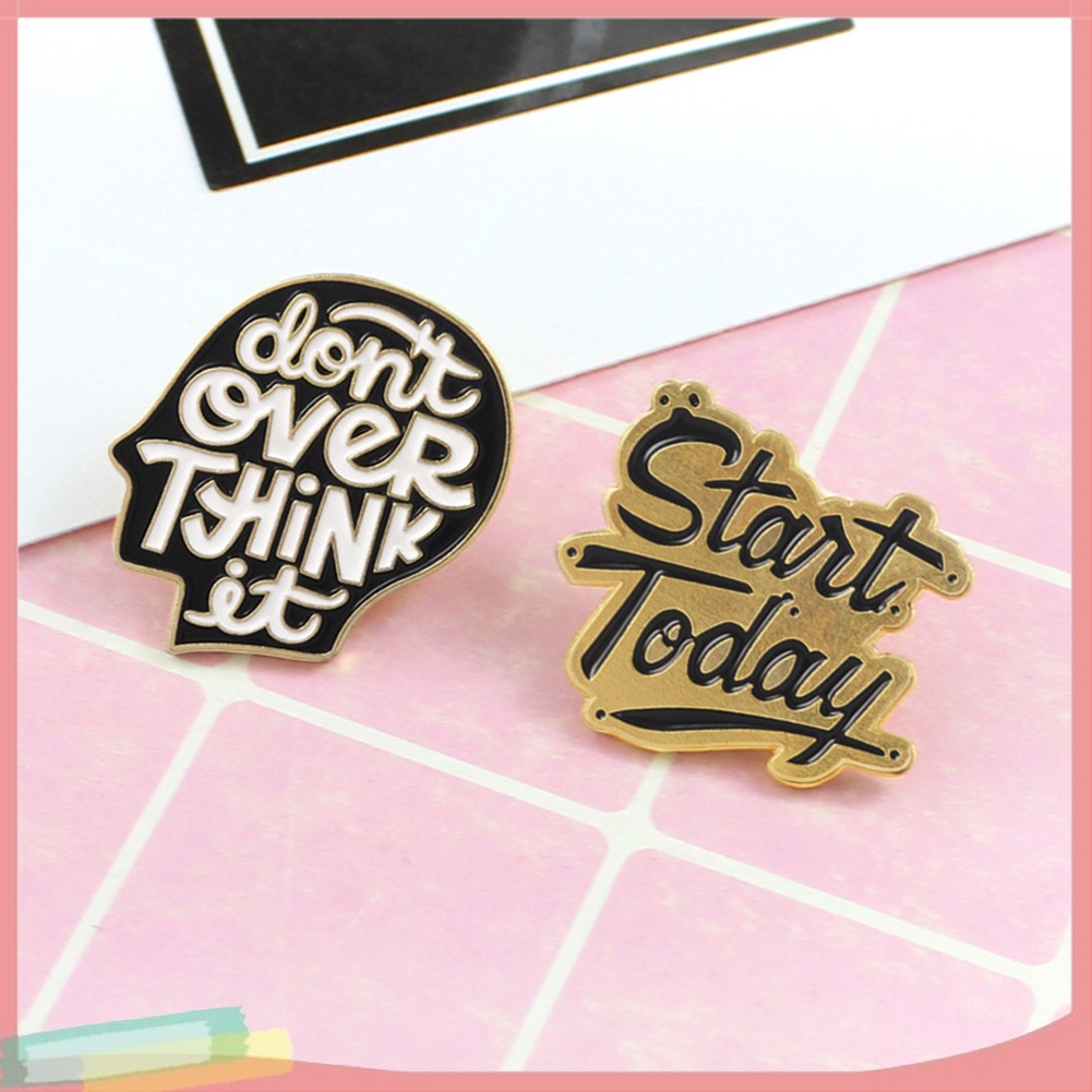 Ghim cài áo in chữ Start Today Don't Over Think It dùng cho trang trí