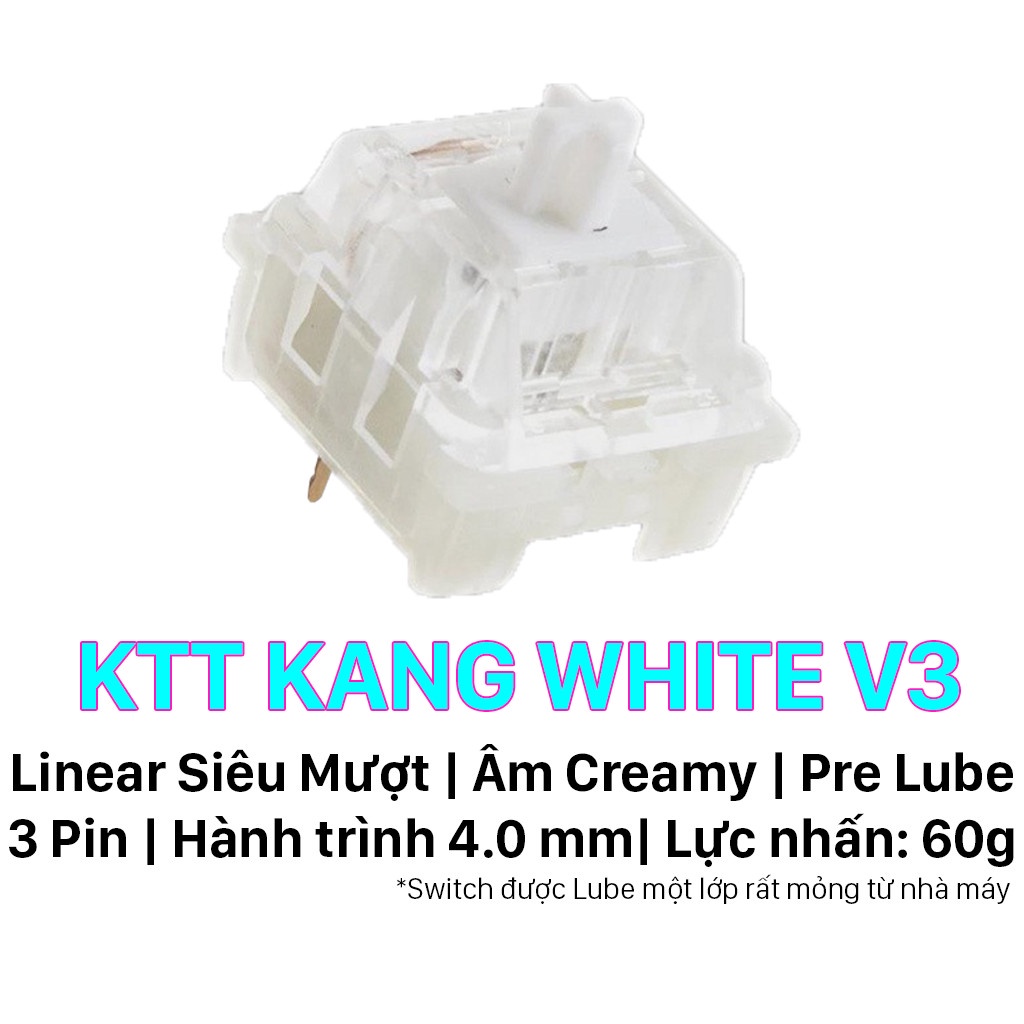 Switch KTT Kang White V3 Linear Siêu Mượt | Âm Creamy | Pre Lube | 3 Pin | Hành trình 4.0 mm | Lực nhấn 60g | BigBuy360 - bigbuy360.vn