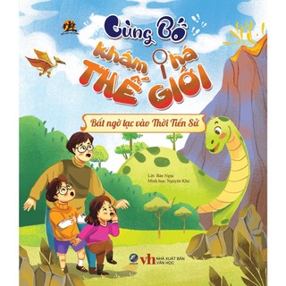 Sách - Cùng bố khám phá thế giới - Bất ngờ lạc vào thời tiền sử