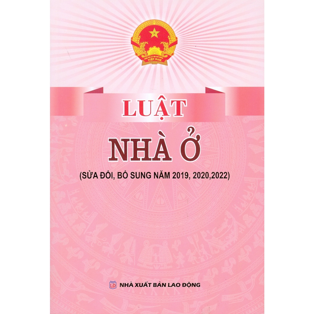 Sách :Luật Nhà Ở (Sửa đổi, bổ sung năm 2019, 2020, 2022)