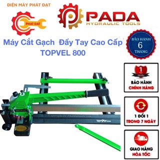 Máy Cắt Gạch  Đẩy Tay Cao Cấp TOPVEL 800-Máy Cắt Gạch Men,Gạch Ốp Lát