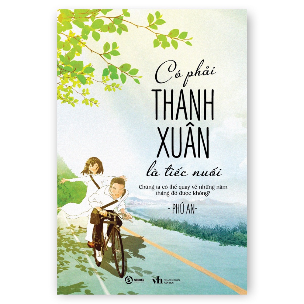 Sách - Có Phải Thanh Xuân Là Tiếc Nuối (Phú An) - Sbooks