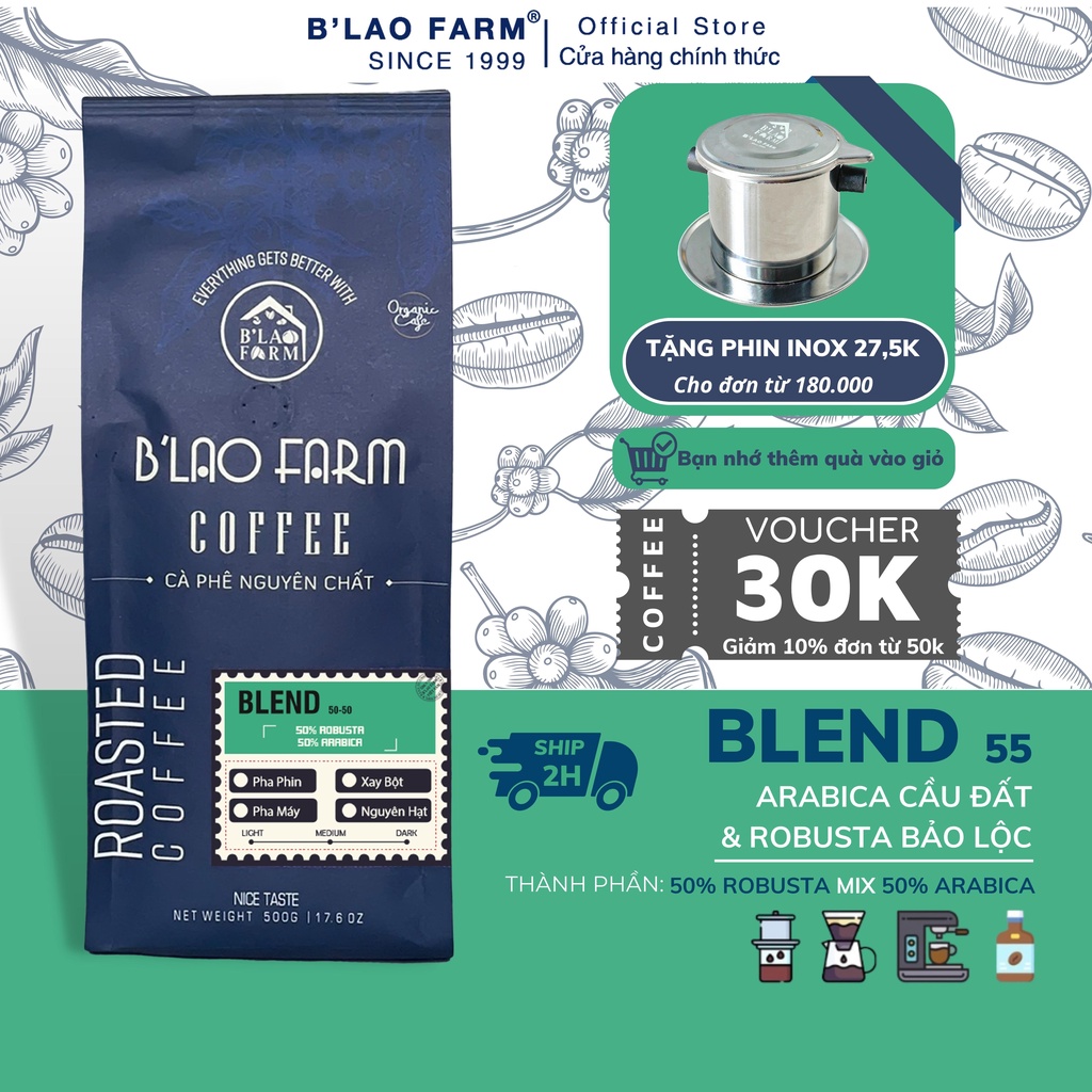 Cà phê nguyên chất BLEND B’Lao Farm 50% cà phê Robusta 50% cà phê Arabica cà phê rang mộc pha phin pha máy ngọt hậu C55