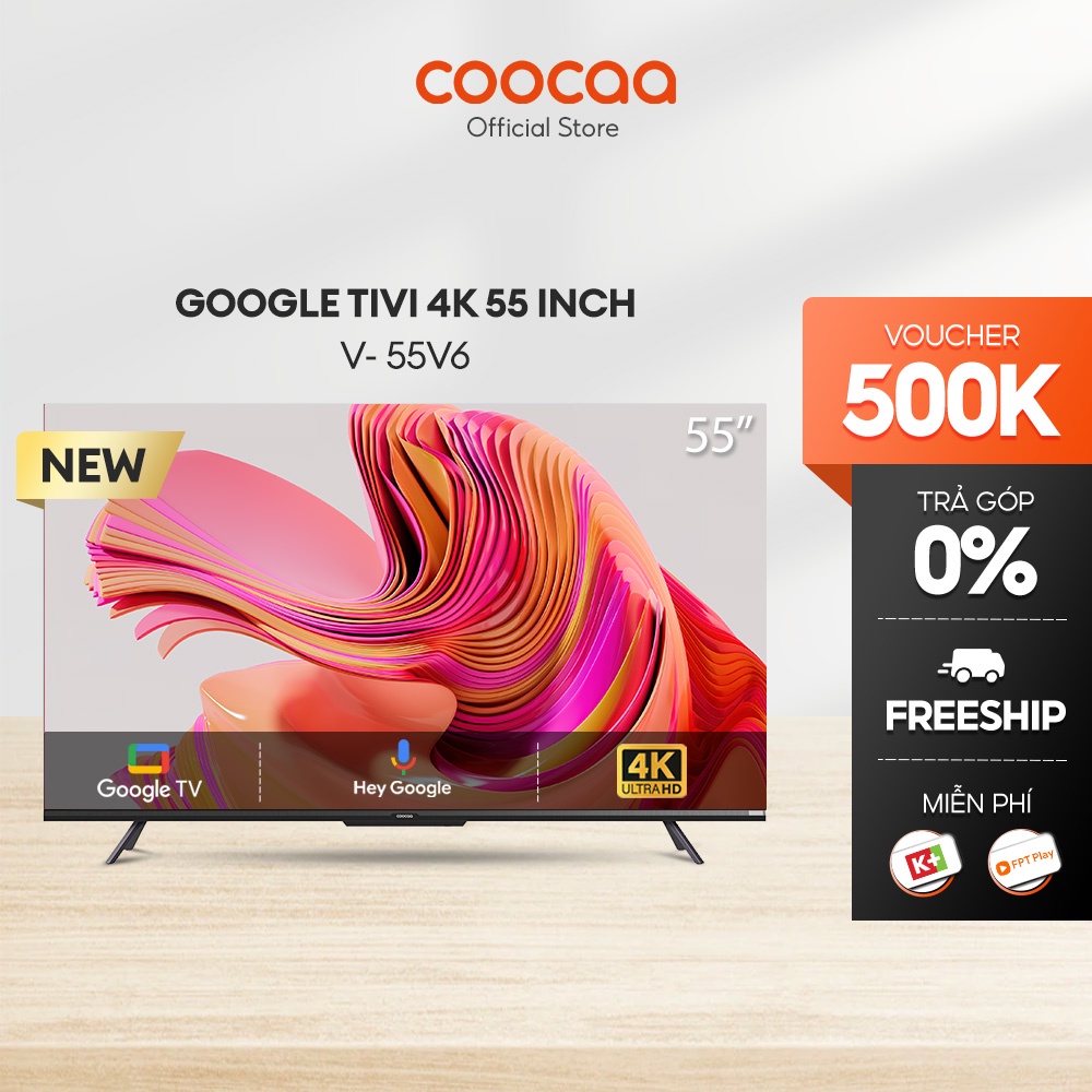 Google Tivi Coocaa 4K 55 Inch - Model 55V6 - Miễn phí lắp đặt