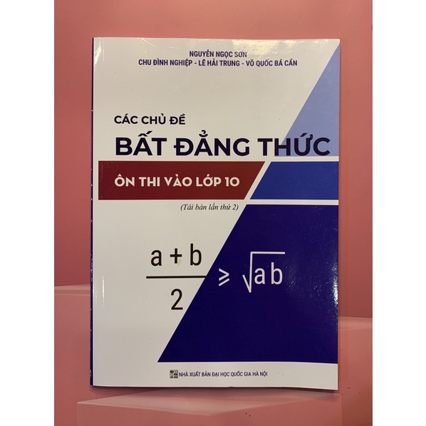 Sách - Các chủ đề Bất đẳng thức ôn thi vào Lớp 10