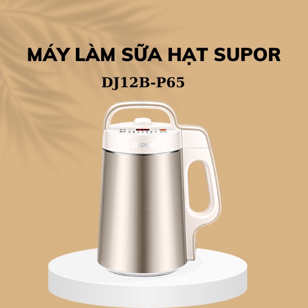 (SẴN) Máy làm sữa đậu nành SUPOR / DJ12B-P65 gia đình,chế độ hẹn giờ,nhiều chức năng
