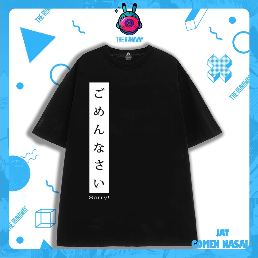 Áo phông JAT: Gomen nasai - Japan Adult Tshirt cotton 100 % cho Nam / Nữ by The Runaway