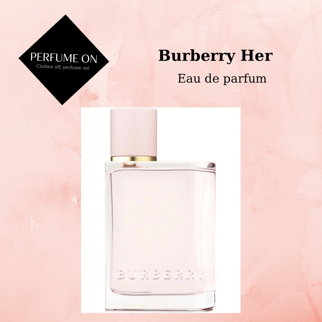 Nước Hoa Nữ Burberry Her EDP Ngây Thơ, Trong Sáng,Hương Hoa Cỏ Trái Cây Thơm Mát Ngọt Ngào Nữ Tính Dịu Nhẹ Perfume ON