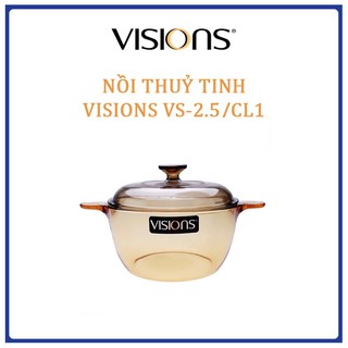 Nồi thuỷ tinh Visions VS-2.5/CL1 (2,5 lít) - Bảo Hành 10 năm -  Hàng chính hãng