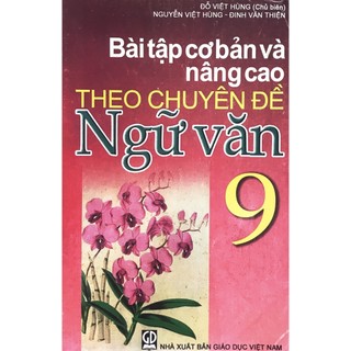 Sách - Bài tập cơ bản và nâng cao theo chuyên đề Ngữ Văn lớp 9