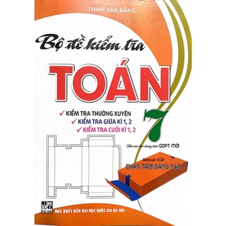 Sách - Bộ Đề Kiểm Tra Toán 7 Kiểm Tra Thường xuyên, Giữa kì, Cuối Kì ( Bám Sát Sách Giáo Khoa Chân Trời Sáng Tạo )