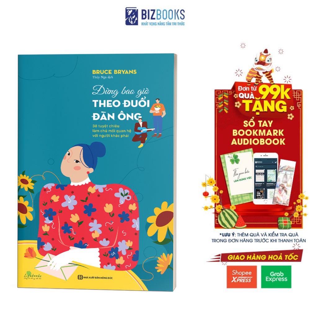 Sách hay Bizbooks - Đừng bao giờ theo đuổi đàn ông - 38 tuyệt chiêu làm chủ mối quan hệ với người khác phái