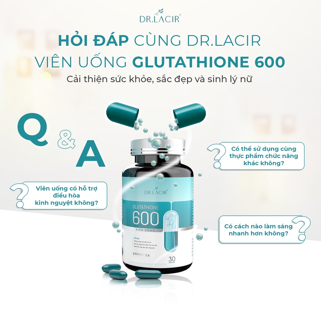 Viên Uống Glutathion 600 Dr Lacir Chính Hãng GIúp Giảm Thâm Nám, Trắng Da - Hộp 30 Viên