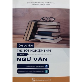 Sách - Ôn luyện thi tốt nghiệp THPT Môn Ngữ Văn