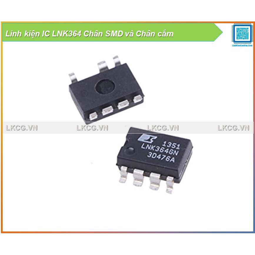 Linh kiện IC LNK364 Chân SMD và Chân cắm