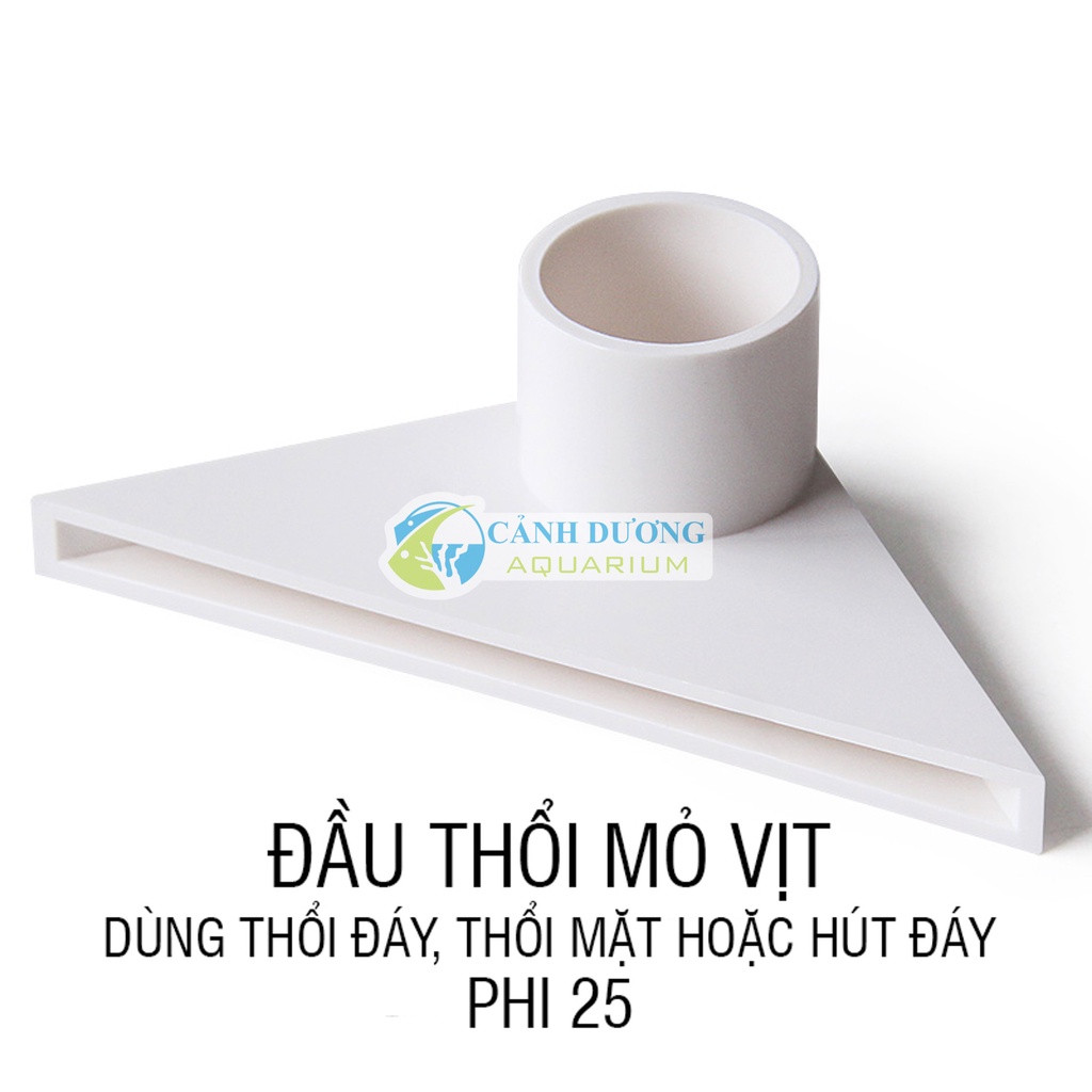 Đầu thổi mỏ vịt Phi 20 25 U-PVC dùng thổi đáy thổi mặt hoặc hút đáy