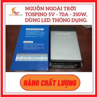 Nguồn ngoài trời tospino 5v - 70a - 350w, dùng led thông dụng.