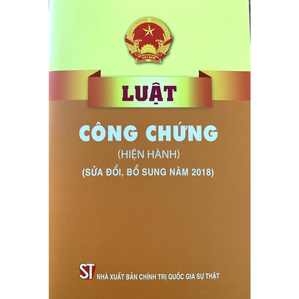 Sách-Luật Công Chứng (Hiện Hành) (Sửa Đổi, Bổ Sung Năm 2018)