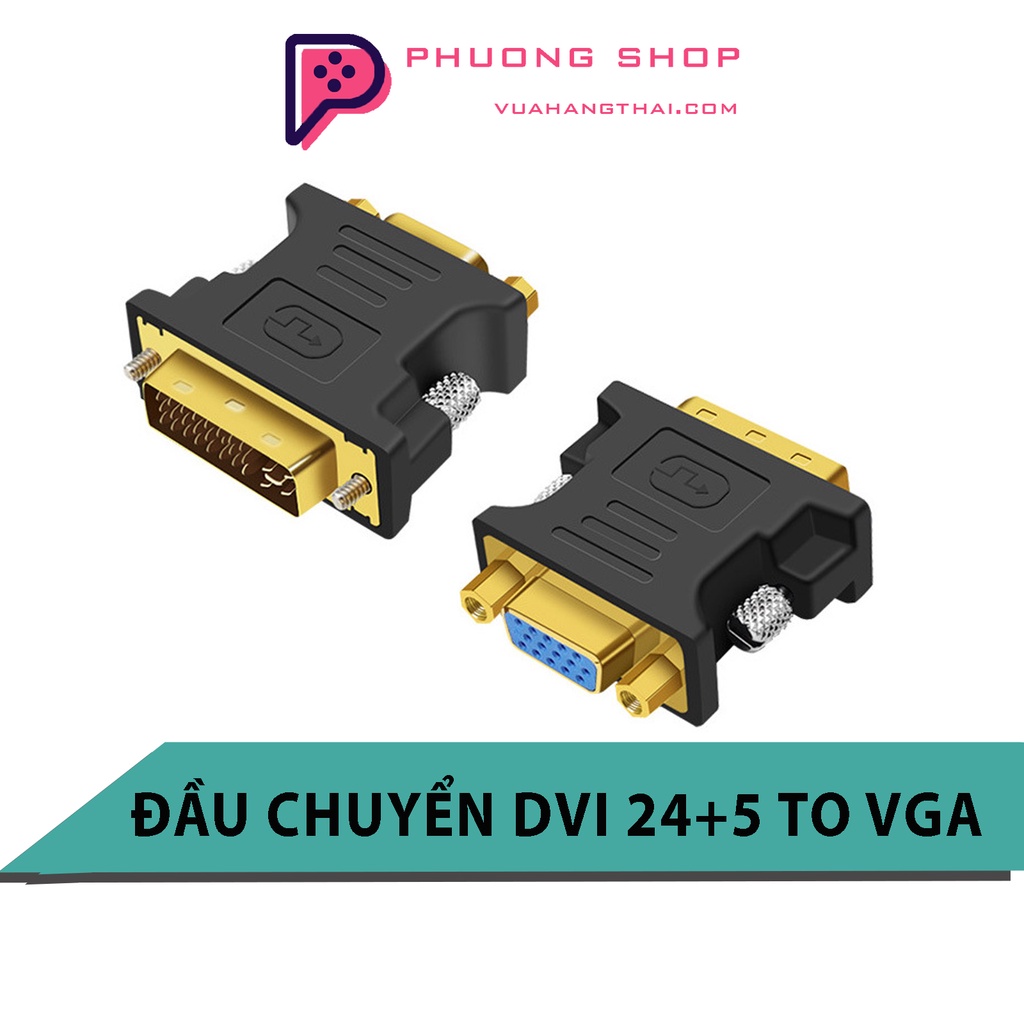 Đầu chuyển DVI 24+5 to VGA Cao Cấp - DVI sang VGA - mạ vàng, ốc siết bằng kim loại, Kết nối màn hình, máy chiếu