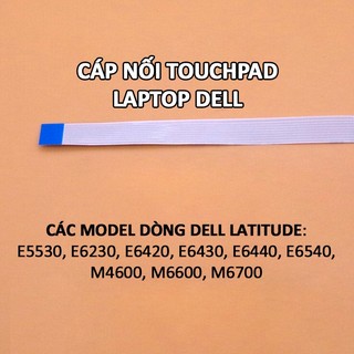 Cáp chuột cảm ứng laptop dell latitude e6230 e6420 e6430 e6440 e6540 e5530 m4600 m6600 m6700