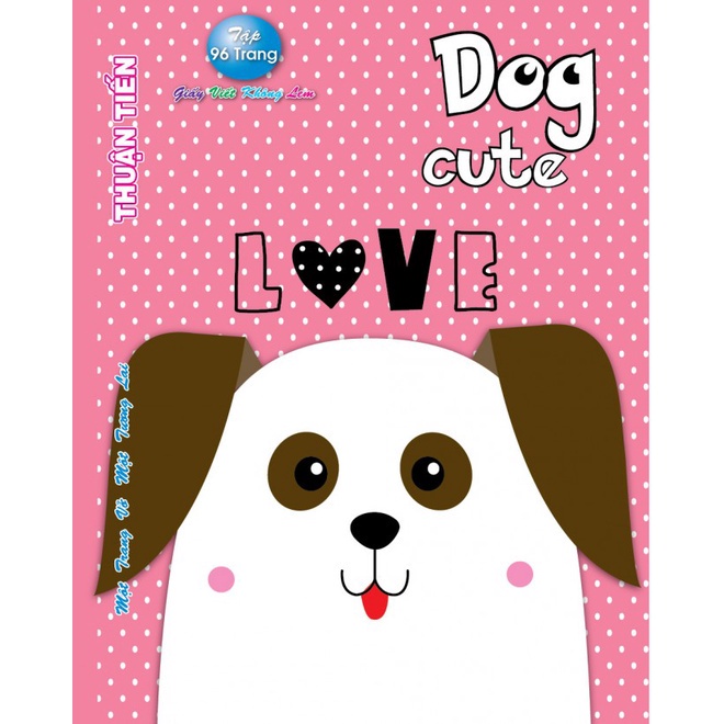 Tập Vở Tân Thuận Tiến Dog Cute 200 Trang Độ Dày 80 Gsm  Kích Thước 158x205 mm