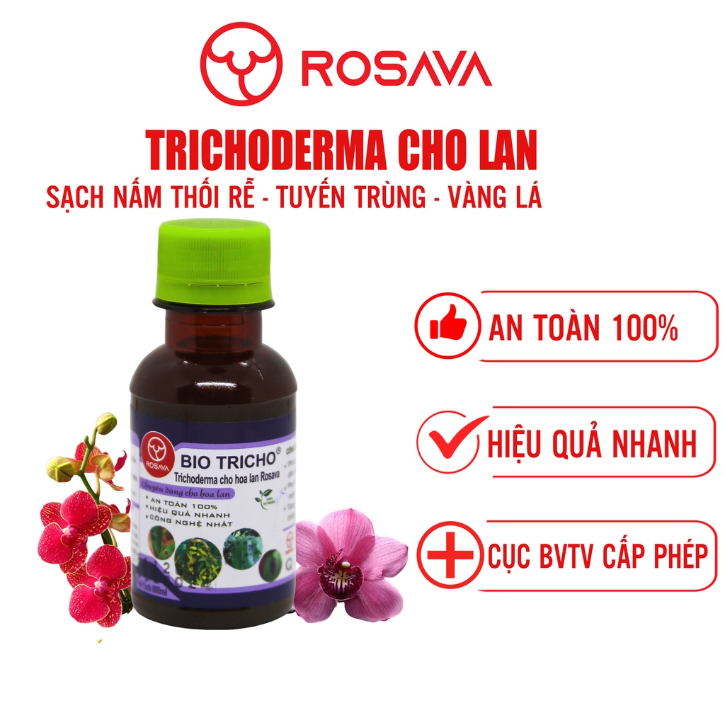 Trichoderma trị nấm, thối rễ, trừ tuyến trùng hoa lan ROSAVA, phân bón lan dinh dưỡng toàn diện