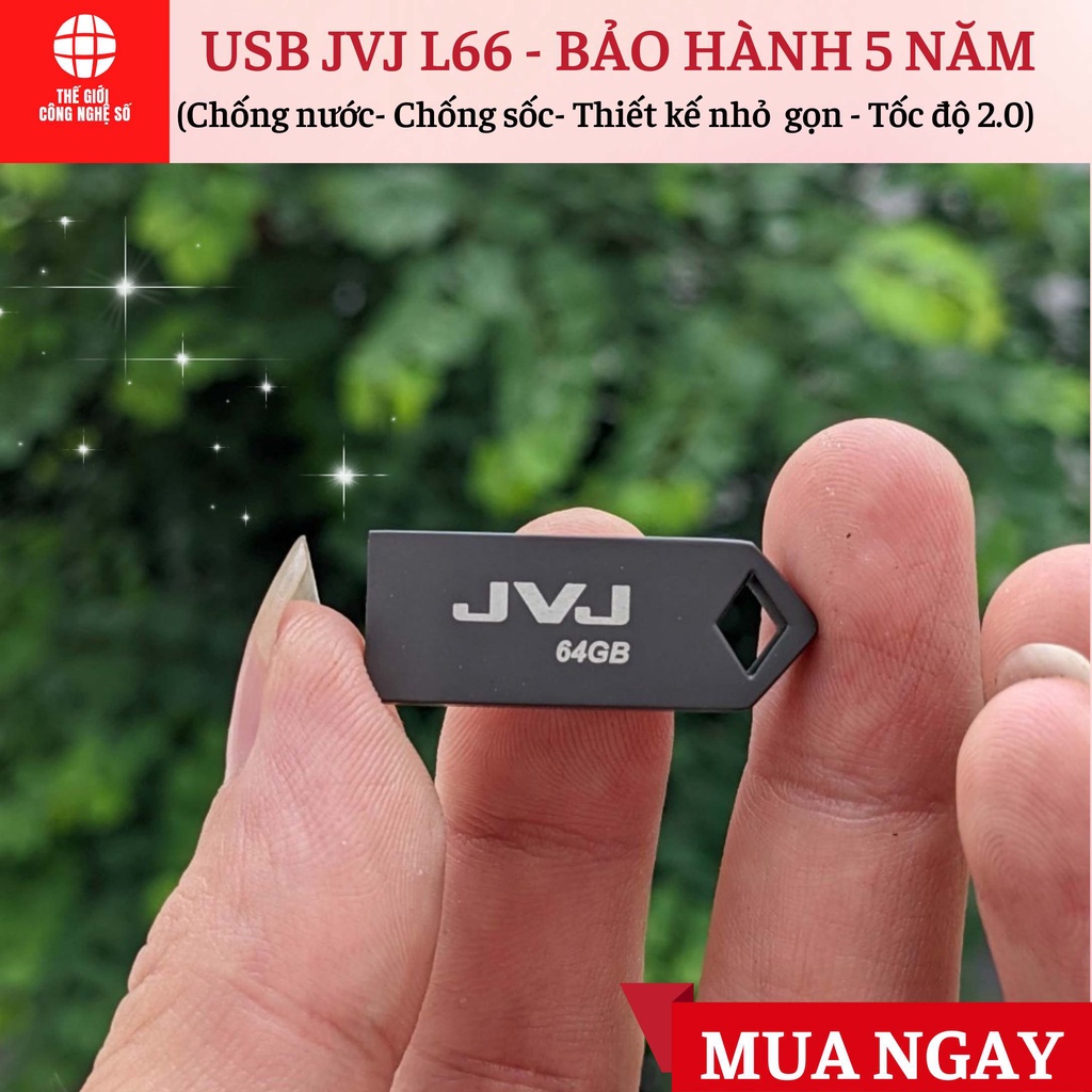 USB 64GB, 32GB, 16GB, 8GB, 4GB, JVJ S3/S2/L66/L99- USB Chống nước, chống sốc 2.0 tốc độ upto 100MB/s BH 5 Năm