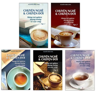 Sách - Chuyện Nghề & Chuyện Đời: Những trải nghiệm thương trường và cuộc sống - Nguyễn Hữu Long