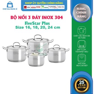 Bộ nồi 3 đáy inox 304 FiveStar Plus Vancover 4 chiếc nắp inox size nồi 16cm , 18cm , 20cm , 24cm