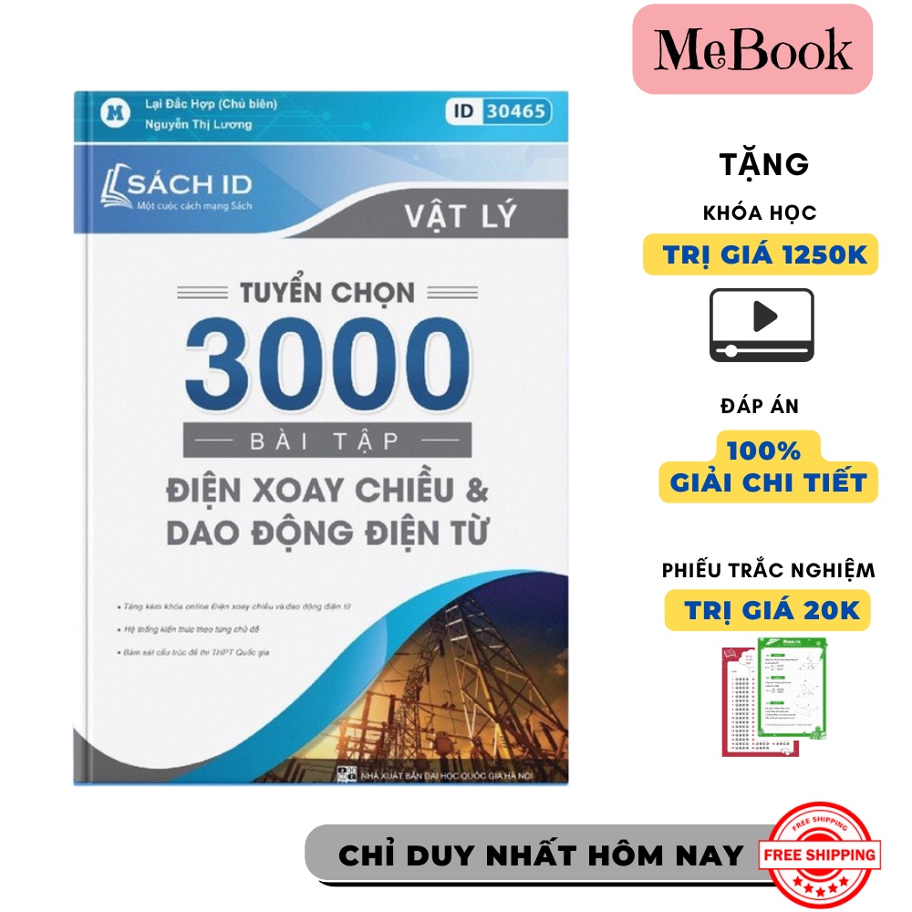 Sách ID ôn thi thpt qg môn Vật Lý : Tuyển chọn 3000 bài điện xoay chiều và dao động điện từ