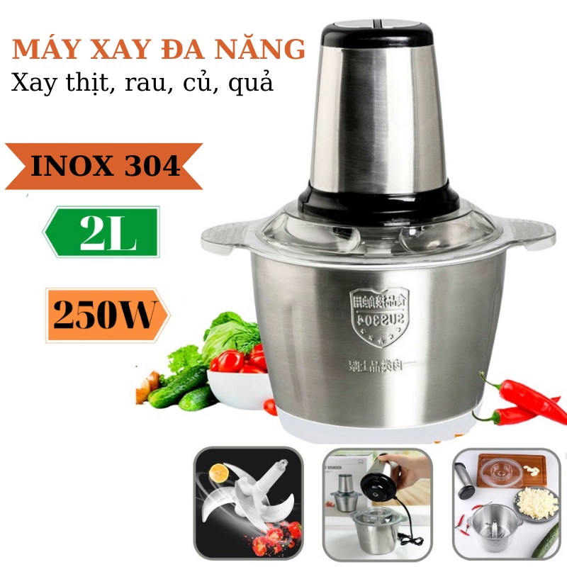 Máy Xay Thịt, Máy Xay Rau Củ Quả Đa Năng - Công Suất Lớn 250W - Dung Tích Lớn 2L - Cấu Trúc Inox 304