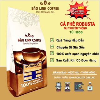Cà phê robusta, cà phê rang mộc, cafe nguyên chất truyền thống dùng pha phin, pha máy - đắng đậm - hậu ngọt - thơm nồng