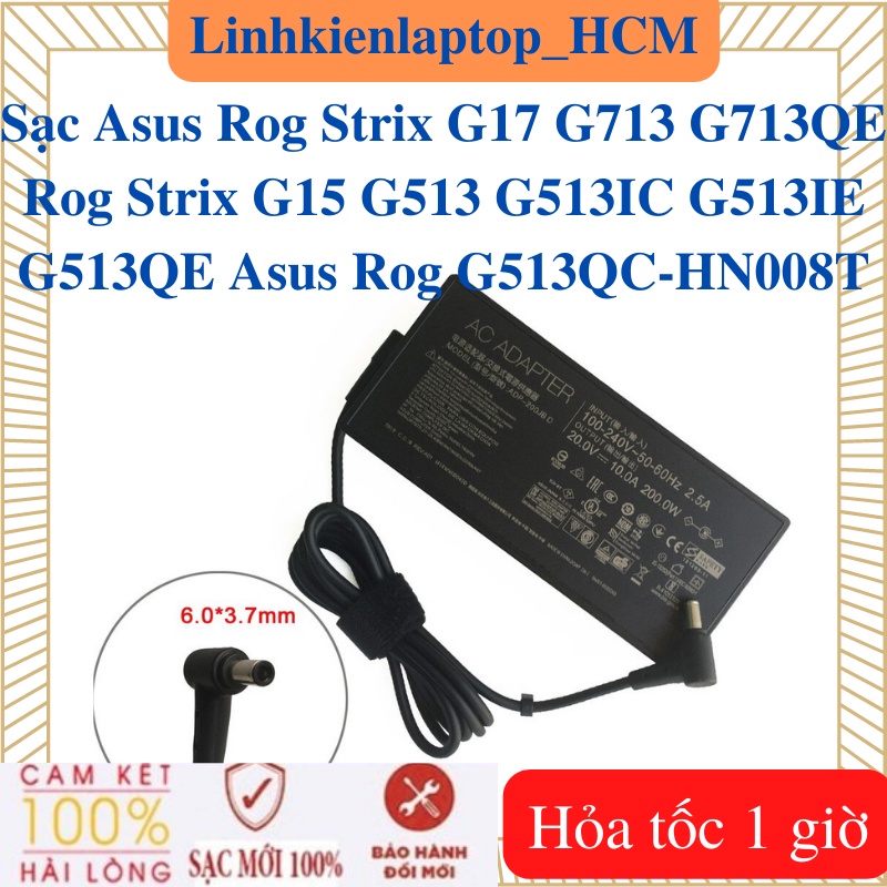 Sạc Asus Rog Strix G17 G713 G713QE Rog Strix G15 G513 G513IC G513IE G513QE Asus Rog G513QC-HN008T - Sạc 10V - 20A 200W