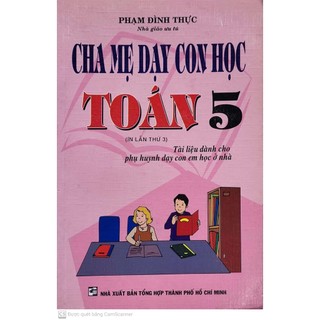 Sách - Cha mẹ dạy con học toán lớp 5 - Phạm Đình Thực