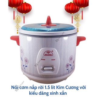 Nồi cơm điện 1.5 lít Kim Cương (Nắp rời)