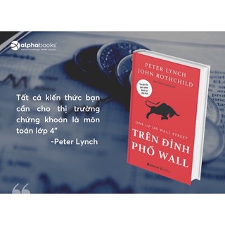 Sách Trên Đỉnh Phố Wall - Peter Lynch John Rothchild (Alpha Books)